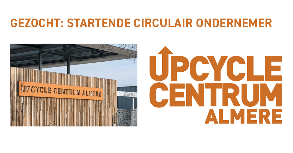 Upcyclecentrum_zoekt_circulair_ondernemer